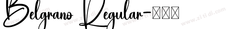 Belgrano Regular字体转换 Belgrano Regular字体转换